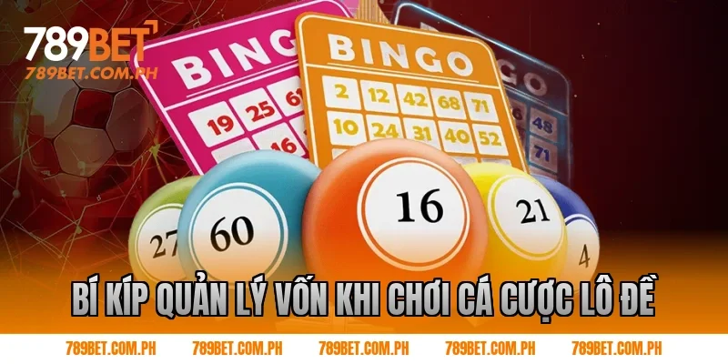 Bí kíp quản lý vốn khi chơi cá cược lô đề Bí kíp quản lý vốn khi chơi cá cược lô đề