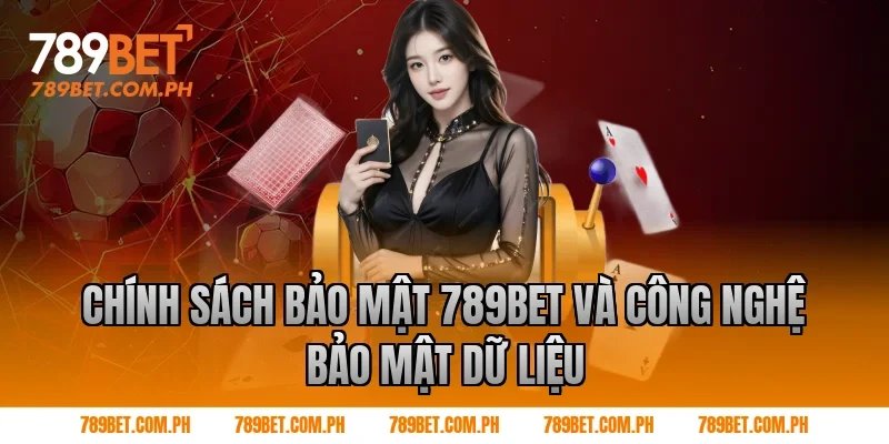 Chính sách bảo mật 789BET và công nghệ bảo mật dữ liệu Chính sách bảo mật 789BET và công nghệ bảo mật dữ liệu