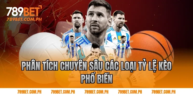 Phân Tích Chuyên Sâu Các Loại Tỷ Lệ Kèo Phổ Biến Phân Tích Chuyên Sâu Các Loại Tỷ Lệ Kèo Phổ Biến